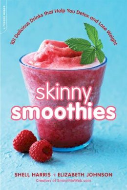 Elizabeth Johnson - Skinny Smoothies: 101 Delicious Drinks that Help You Detox and Lose Weight - 9780738216003 - V9780738216003