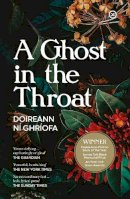Doireann Ni Ghriofa - A Ghost In The Throat - 9781916434271 - 9781916434271