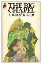 1971 - The Big Chapel by Thomas Kilroy (Published by Faber & Faber)