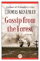 1975 - Gossip from the Forest by Thomas Keneally (Published by Collins)