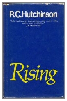 1976 - Rising by R. C. Hutchinson (Published by Michael Joseph)