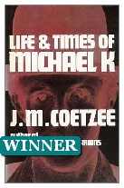1983 Winner - Life & Times of Michael K by J. M. Coetzee (Published by Secker & Warburg)