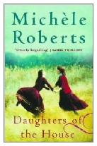 1992 - Daughters of the House by Michèle Roberts (Published by Virago)