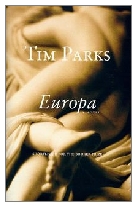 1997 - Europa by Tim Parks (Published by Secker & Warburg)