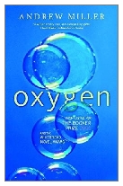 2001 - Oxygen by Andrew Miller (Published by Sceptre)