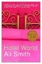 2001 - Hotel World by Ali Smith (Published by Hamish Hamilton)