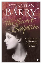 2008 - The Secret Scripture by Sebastian Barry (Published by Faber & Faber)
