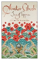 2008 - Sea of Poppies by Amitav Ghosh (Published by John Murray)