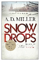 2011 - Snowdrops by A. D. Miller (Published by Atlantic Books)