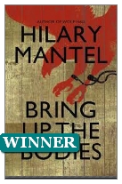 2012 Winner - Bring Up the Bodies by Hilary Mantel (Published by Fourth Estate)