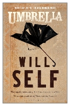 2012 - Umbrella by Will Self (Published by Bloomsbury)