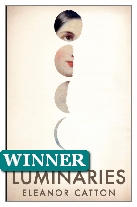 2013 Winner - The Luminaries by Eleanor Catton (Published by Granta)