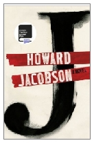 2014 - J by Howard Jacobson (Published by Jonathan Cape)