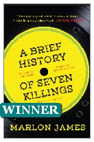 2015 Winner - A Brief History of Seven Killings by Marlon James (Published by Oneworld Publications)