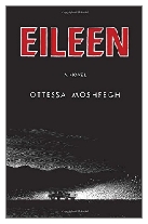 2016 - Eileen by Ottessa Moshfegh (Published by Jonathan Cape)