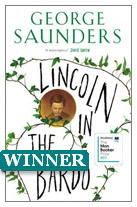 2017 Winner - Lincoln in the Bardo by George Saunders (Bloomsbury); Home Fire by Kamila Shamsie (Bloomsbury)