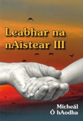 Mícheál Ó hAodha - Leabhar na nAistear III - 6660012220014 - 6660012220014