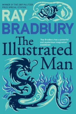 Ray Bradbury - Illustrated Man (Flamingo Modern Classic) - 9780006479222 - 9780006479222