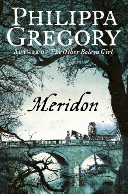 Philippa Gregory - Meridon (Wideacre Trilogy 3) - 9780006514633 - V9780006514633