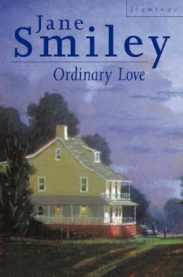 Jane Smiley - Ordinary Love: Two Novellas (Flamingo) - 9780006543930 - KST0016776