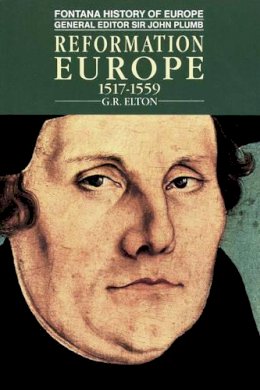 G.r. Elton - Reformation Europe 1517-1559 (Fontana history of Europe) - 9780006860679 - KAK0006377