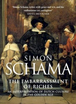 Simon Schama - The Embarrassment of Riches - 9780006861362 - V9780006861362