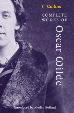 Oscar Wilde - Complete Works of Oscar Wilde (Collins Classics) - 9780007144365 - V9780007144365