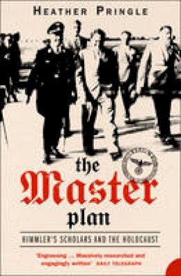 Heather Pringle - The Master Plan: Himmler´s Scholars and the Holocaust - 9780007148134 - V9780007148134