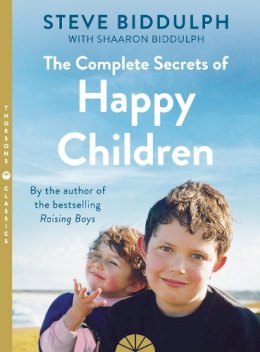 Steve Biddulph - The Complete Secrets of Happy Children - 9780007161744 - V9780007161744