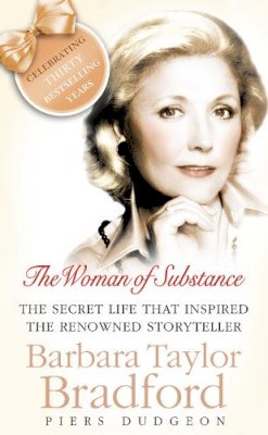 Piers Dudgeon - The Woman of Substance: The Life and Work of Barbara Taylor Bradford - 9780007165698 - V9780007165698