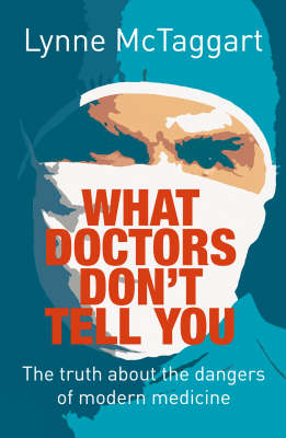 Lynne McTaggart - What Doctors Don´t Tell You - 9780007176274 - V9780007176274