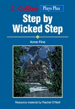 Anne Fine - Collins Drama – Step by Wicked Step - 9780007178964 - V9780007178964