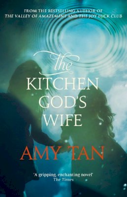 Amy Tan - The Kitchen God’s Wife - 9780007179978 - V9780007179978