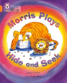 Vivian French - Morris Plays Hide and Seek: Band 06/Orange (Collins Big Cat) - 9780007185993 - V9780007185993