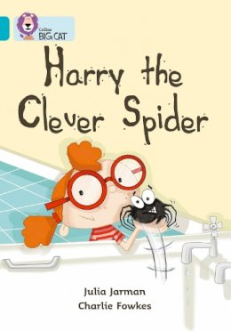 Julia Jarman - Harry the Clever Spider: Band 07/Turquoise (Collins Big Cat) - 9780007186075 - V9780007186075