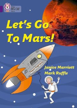 Janice Marriott - Let’s Go to Mars: Band 08/Purple (Collins Big Cat) - 9780007186150 - V9780007186150