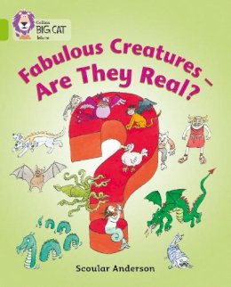 Scoular Anderson - Fabulous Creatures – Are they Real?: Band 11/Lime (Collins Big Cat) - 9780007186396 - V9780007186396