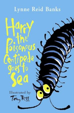 Lynne Reid Banks - Harry the Poisonous Centipede Goes to Sea - 9780007197125 - V9780007197125