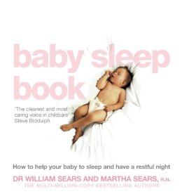 William Sears - The Baby Sleep Book: How to help your baby to sleep and have a restful night - 9780007198221 - V9780007198221