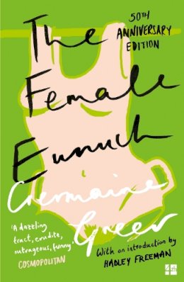 Germaine Greer - The Female Eunuch - 9780007205011 - V9780007205011