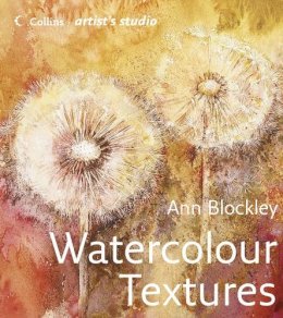 Ann Blockley - Watercolour Textures (Collins Artist’s Studio) - 9780007213856 - V9780007213856