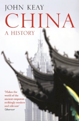 John Keay - China: A History - 9780007221783 - V9780007221783