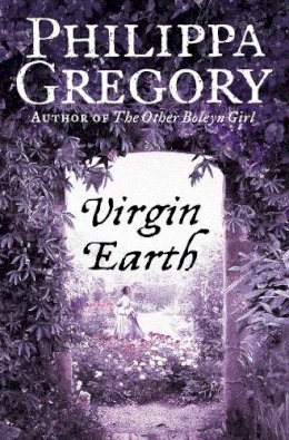 Philippa Gregory - Virgin Earth - 9780007228485 - V9780007228485