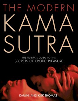 Kamini Thomas - The Modern Kama Sutra: An Intimate Guide to the Secrets of Erotic Pleasure - 9780007229765 - V9780007229765