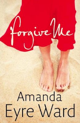 Amanda Eyre Ward - Forgive Me - 9780007233861 - KTM0006246