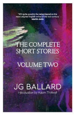 J. G. Ballard - The Complete Short Stories: Volume 2 - 9780007245765 - 9780007245765