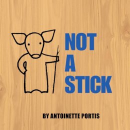 Antoinette Portis - Not a Stick - 9780007254828 - V9780007254828