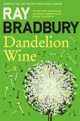 Ray Bradbury - Dandelion Wine - 9780007284740 - 9780007284740