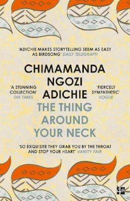 Chimamanda Ngozi Adichie - The Thing Around Your Neck - 9780007306213 - V9780007306213