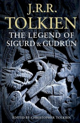 J. R. R. Tolkien - The Legend of Sigurd and Gudrún - 9780007317240 - KSS0006967